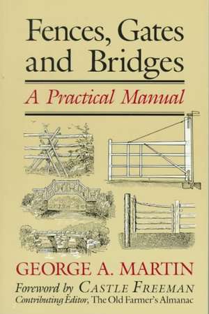 Fences, Gates & Bridges: A Practical Manual de George A. Martin