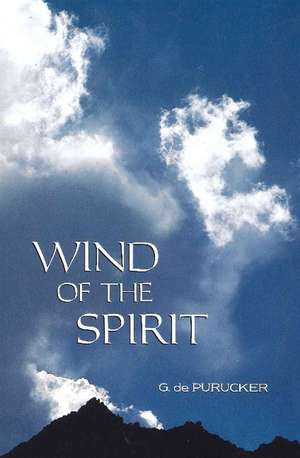 Wind of the Spirit: 2nd Edition de G. De Purucker