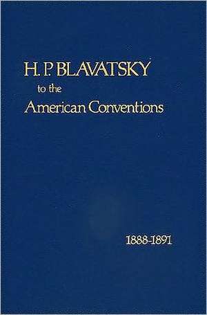 H.P.Blavatsky to the American Conventions de H.P. Blavatsky