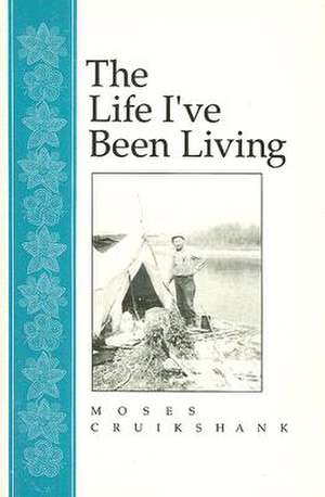 Life I've Been Living de Moses Cruikshank