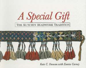 Special Gift: The Kutchin Beadwork Tradition. de Kate Ducan