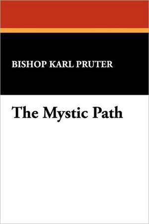 The Mystic Path de Karl Pruter