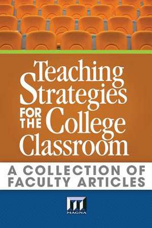 Teaching Strategies for the College Classroom de Maryellen Weimer Ph. D.