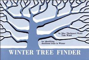 Winter Tree Finder: A Manual for Identifying Deciduous Trees in Winter (Eastern Us) de May T. Watts