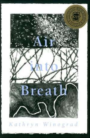 Air Into Breath de Kathryn Winograd