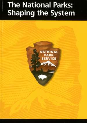 The National Parks: Shaping the System de Barry Mackintosh