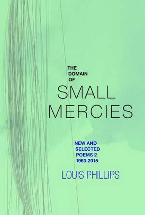 The Domain of Small Mercies de Louis Phillips