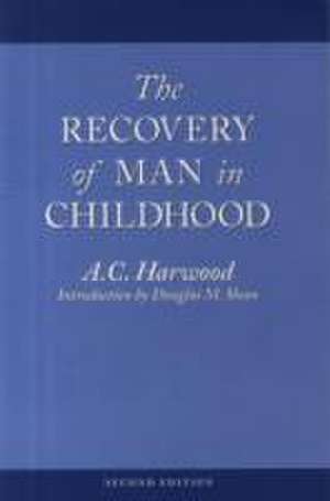 The Recovery of Man in Childhood de A. C. Harwood