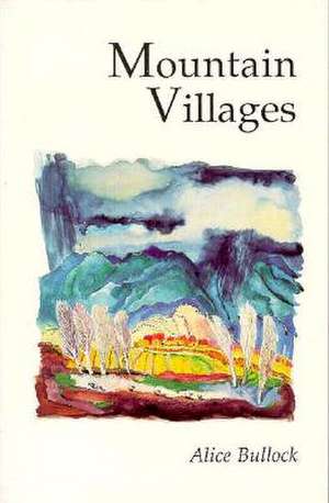 Mountain Villages of New Mexico de Alice Bullock