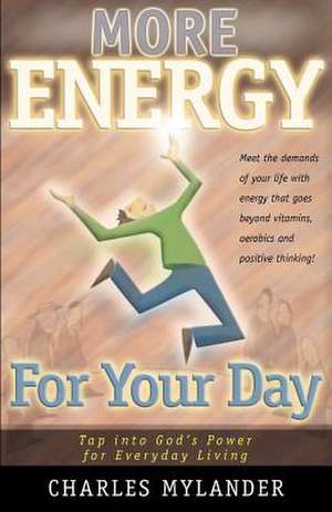 More Energy for Your Day de Charles Mylander