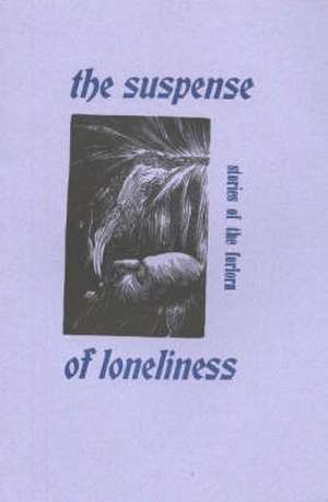 The Suspense of Loneliness de Sid Gustafson