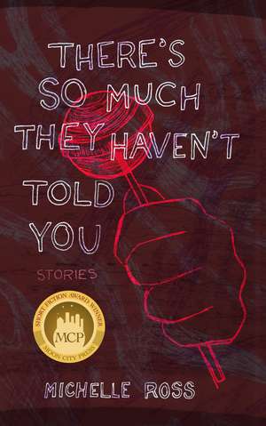 There's So Much They Haven't Told You: Short Stories de Michelle Ross