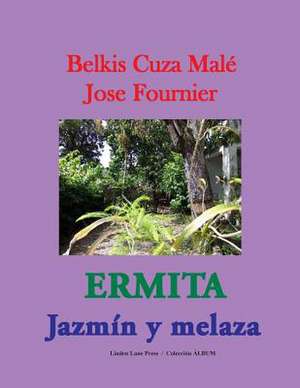 Ermita. Jazmin y Melaza de Belkis Cuza Male