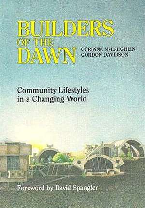 Builders of the Dawn: Community Lifestyle in a Changing World de Corinne McLaughlin