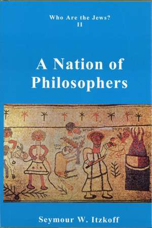 A Nation of Philosophers de Seymour W. Itzkoff