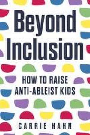 Beyond Inclusion de Carrie Cherney Hahn