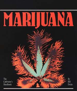 Cultivator's Handbook of Marijuana de B. Drake