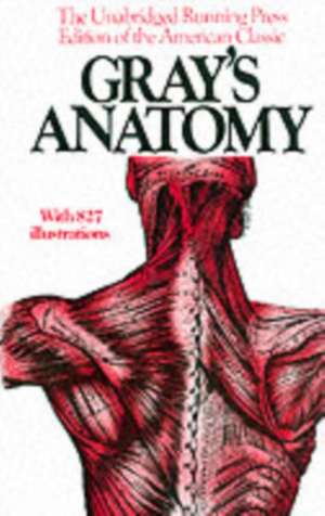 Gray's Anatomy: The Unabridged Running Press Edition Of The American Classic de Henry Gray