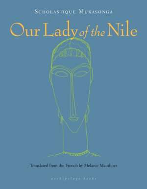 Our Lady of the Nile: A Novel de Scholastique Mukasonga