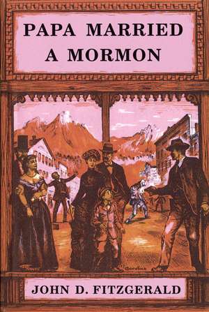 Papa Married A Mormon de John D. Fitzgerald