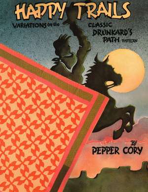 Happy Trails - Print on Demand Edition de Pepper Cory