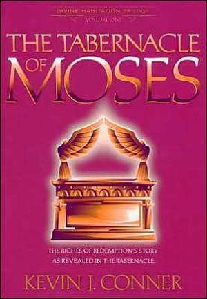 Tabernacle of Moses de Kevin J. Conner