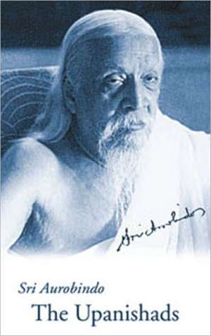 The Upanishads, 1st Us Edition de Sri Aurobindo