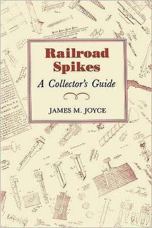 Railroad Spikes de James M. Joyce