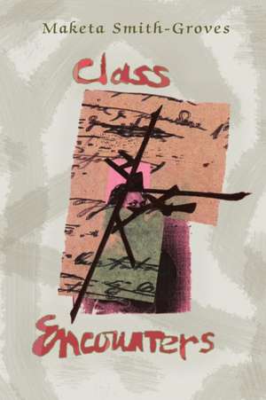 Class Encounters de Maketa Smith-Groves