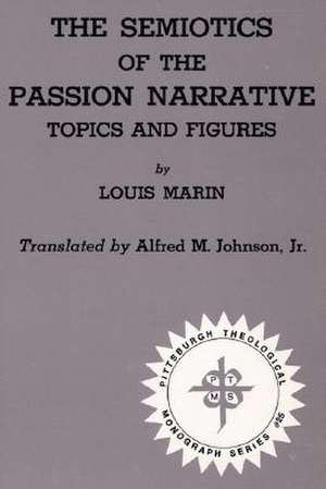 The Semiotics of the Passion Narrative: Topics and Figures de Louis Marin