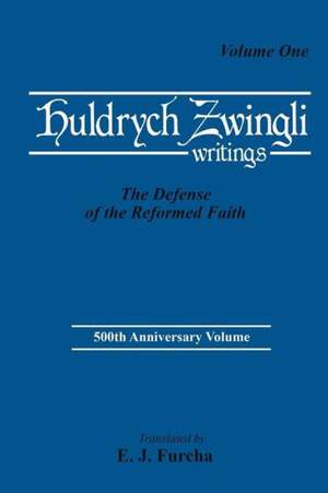 The Defense of the Reformed Faith de Ulrich Zwingli