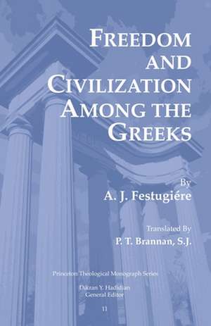 Freedom and Civilization Among the Greeks de A. J. Festugiere