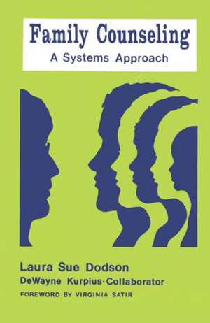 Family Counseling: A Systems Approach de Laura Sue Dodson