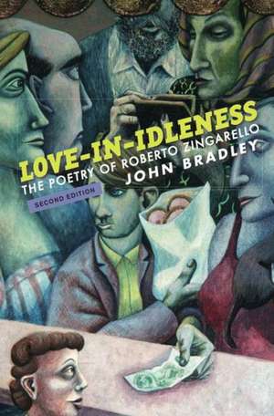 Love-In-Idleness: The Poetry of Roberto Zingarello de John Bradley