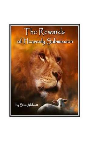 The Rewards of Heavenly Submission de Stan Abbott