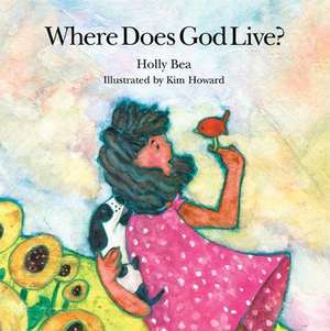 Where Does God Live? de Holly Bea