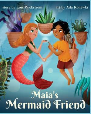 Maia's Mermaid Friend (paperback) de Lois Wickstrom