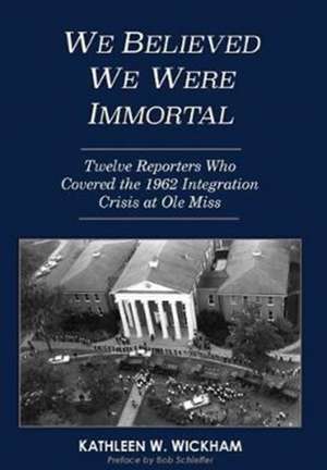 We Believed We Were Immortal de Kathleen Wickham