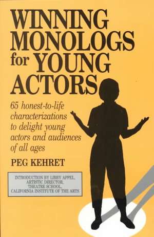 Winning Monologs for Young Actors de Kehret