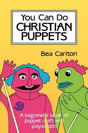 You Can Do Christian Puppets de Carlton