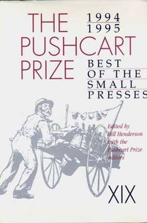 Pushcart Prize XIX: Best of the Small Presses, 1994-95 Ed. de Bill Henderson