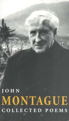 Collected Poems de John Montague