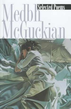 Selected Poems, 1978-1994 de Medbh McGuckian