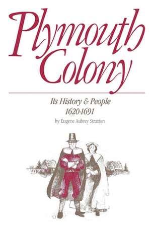 Plymouth Colony: Its History & People, 1620-1691 de Eugene Aubrey Stratton