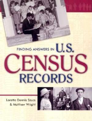 Finding Answers in U.S. Census Records de Loretto Dennis Szucs