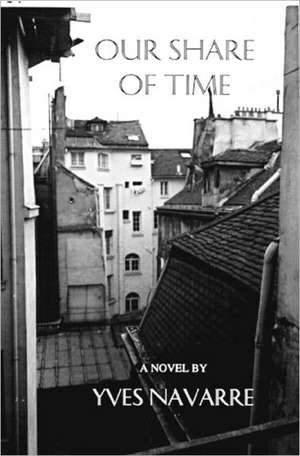 Our Share of Time de Yves Navarre