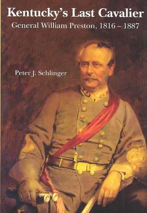 Kentucky's Last Cavalier de Peter J. Sehlinger