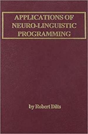 Applications of NLP de Robert B. Dilts