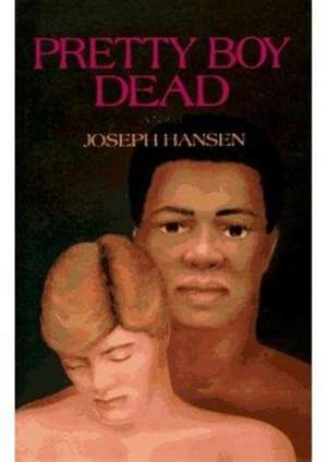 Pretty Boy Dead de Joseph Hansen