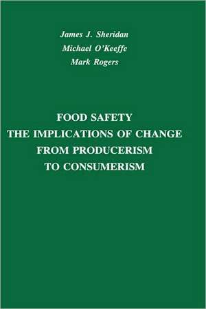 Food Safety: The Implications of Change from Producerism to Consumerism de Susan Ed. Sheridan